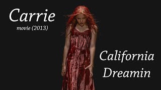 Carrie movie (2013) California Dreamin