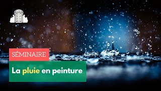 🌧️ La Pluie en Peinture : un voyage à travers l'art et l'histoire 🎨| ENS-PSL