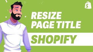 How To Resize Page Title In Shopify UPDATE 2024