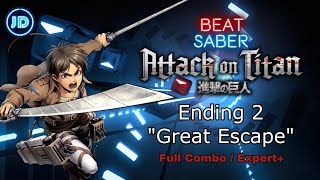 AOT 2nd Ending - Great Escape - cinema staff - Beat Saber - Full Combo - Expert+