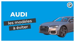 Audi : les modèles à éviter