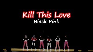 [Queen of Aces] Black Pink - Kill This Love