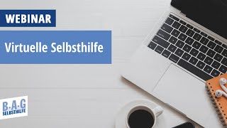 Virtuelle Selbsthilfe für Selbsthilfegruppen