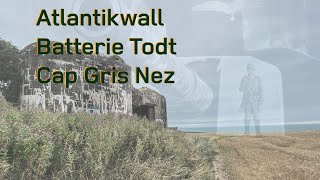 Atlantikwall Frankreich. Batterie Todt am Cap Gris-Nez