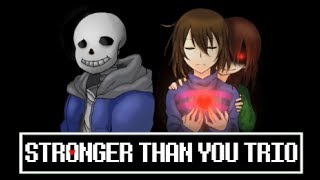 【UNDERTALE】СИЛЬНЕЕ ЧЕМ ТЫ : ТРИО (КАВЕР от OR30★ ft. Swiblet)