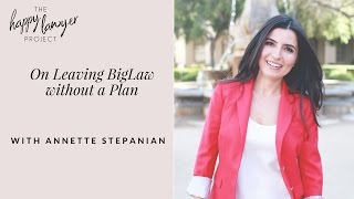 HLP003: On Leaving Big Law without a Plan with Annette Stepanian