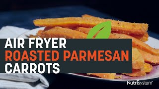 Air Fryer Roasted Parmesan Carrots - Nutrisystem Recipe