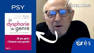 Rencontre avec Charles MELMAN et Jean-Pierre LEBRUN - La dysphorie de genre