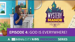 Mystery Manor Preschool Episode 4: God Is Everywhere! NEW CLUES and BIBLE STORY!