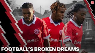 Football's Broken Dreams | Documentary