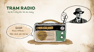 Trạm Radio mùa 2 số 37: Flann O'Brien - Viên cảnh sát thứ ba