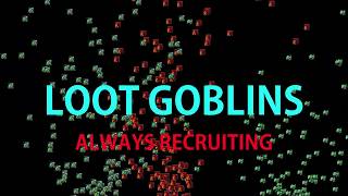 LOOT GOBLINS Recruiting 2