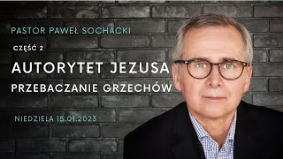 Autorytet Jezusa cz. 2 - Przebaczanie grzechów - Paweł Sochacki