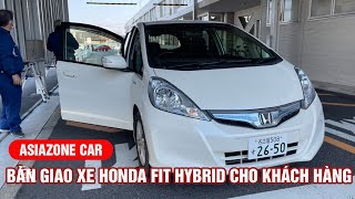 [ASIAZONE CAR] Bàn Giao Xe Honda Fit Hybrid Cho Anh Thuấn | 090-8734-3386