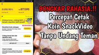 TRIK CEPAT DAPET BANYAK KOIN SNACKVIDEO TANPA UNDANG TEMAN - Aplikasi Penghasil Uang