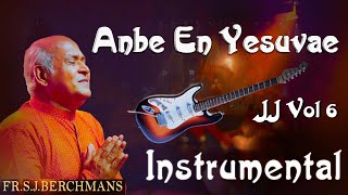 Anbe En Yesuvae Instrumental | அன்பே என் இயேசுவே | Berchmans | JJ Vol 6