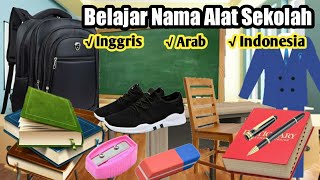 PERALATAN SEKOLAH 3 BAHASA | 🇬🇧 INGGRIS 🇸🇦 ARAB & 🇲🇨 INDONESIA