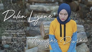 Dalan Liyane - Hendra Kumbara ( Cover By Nungki Dwika Nadaswara Project )