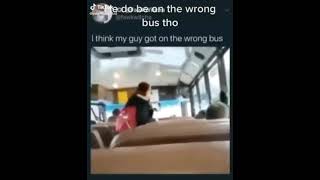 He do be on the wrong bus tho☠