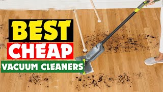 Top 10 Best Cheap Vacuum Cleaners of 2024