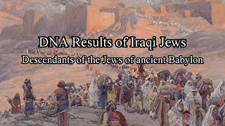 Iraqi Jews DNA Results | Descendants of the Jews of ancient Babylon