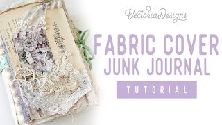 Soft Fabric Cover Junk Journal Tutorial | Daydreaming Journal Crafting Printables Kit