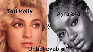 Tori Kelly - Unbelievable (Lyrics Video) ft. Ayra Starr #ayrastarr #tori #music #newtoyou #lyrics