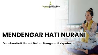 MENDENGAR HATI NURANI - Gunakan Hati Nurani Dalam Mengambil Keputusan