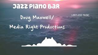 Jazz Piano Bar | Doug Maxwell/Media Right Productions | Jazz & Blues | [No Copyright Music] |