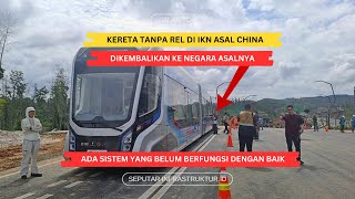 KERETA TREM IKN DIKEMBALIKAN KE CHINA, ADA SISTEM BERMASALAH