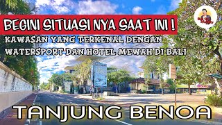 SITUASI BALI HARI INI | TANJUNG BENOA - NUSA DUA BALI | BALI TERKINI