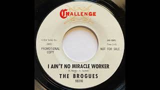 The Brogues  I Ain't No Miracle Worker  1965 Garage Rock