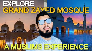 Inside UAE’s Largest Mosque, Sheikh Zayed Grand Mosque, A Muslims Experience