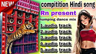 compitition Hindi songs || Rn present || humping dance mix || back to back 5 songs || dj soumen