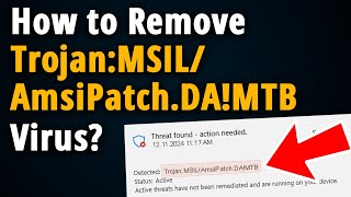 Trojan:MSIL/AmsiPatch.DA!MTB: How to Manually Remove it?