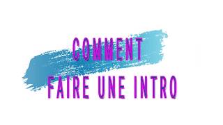 TUTO COMMENT FAIRE UNE INTRO GRATUIT