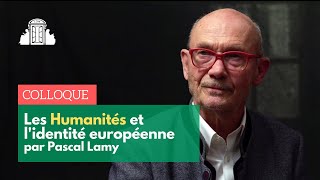 «  Les Humanités et l'identité européenne » par Pascal Lamy | ENS-PSL