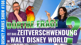 Dörthe fragt: Ist das Zeitverschwendung in Walt Disney World?