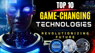 10 Game-changing Innovations Ready To Revolutionize The World