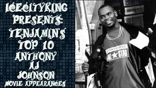 IcecityKing Presents: Tenjamin's Top 10 - Anthony "AJ" Johnson - Movie Appearances (R.I.P)