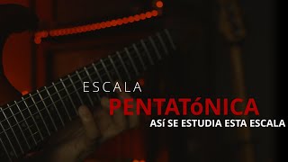 Escala Pentatonica - Así se estudia esta escala!