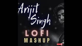 Arijit Singh Mashup 2024 || Arjit Singh lofi mashup|| Lofi to travel/ Study|| lofi music hindi lofi.