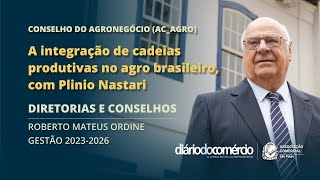 Palestra sobre "A integração de cadeias produtivas no agro brasileiro", com Plinio Nastari