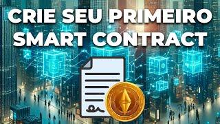 Smart Contract na prática: Crie seu contrato para blockchain com Solidity