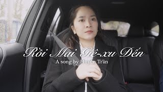 RỒI MAI GIÊ-XU ĐẾN - Huyên Trần | Nhạc Thánh Tin Lành