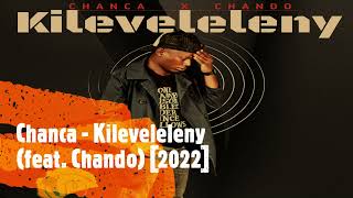 Chanca - Kileveleleny (feat. Chando) [2022]