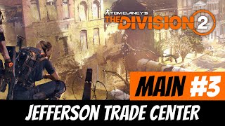 The Division 2 Walkthrough - Main #3 - JEFFERSON TRADE CENTER [PC]