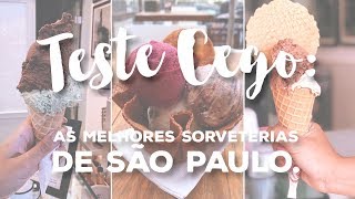 TESTE CEGO: MELHORES sorveterias de São Paulo!