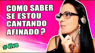 Como Saber se  estou cantando afinado? - Aula de Canto - Live com Gláucia Quites