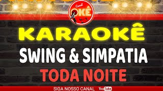 Karaokê (cover) Swing & Simpatia - Toda Noite